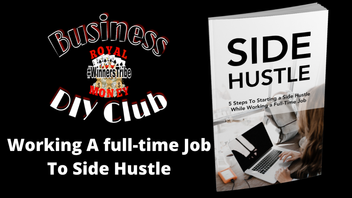 We have Tips To Starting A Side Hustle While Working A Full-Time Job!